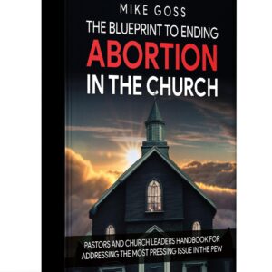 The Blueprint to Ending Abortion in the Church